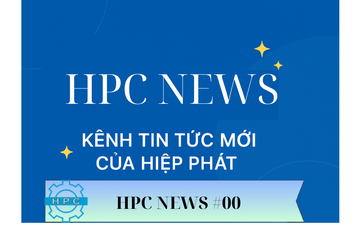 HPC NEWS – KÊNH TIN TỨC MỚI CỦA HIỆP PHÁT